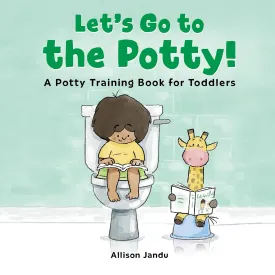 Let's Go to the Potty!: A Potty Training Book for Toddlers Paperback  October 27, 2020