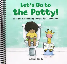 Let's Go to the Potty!: A Potty Training Book for Toddlers Spiral-bound