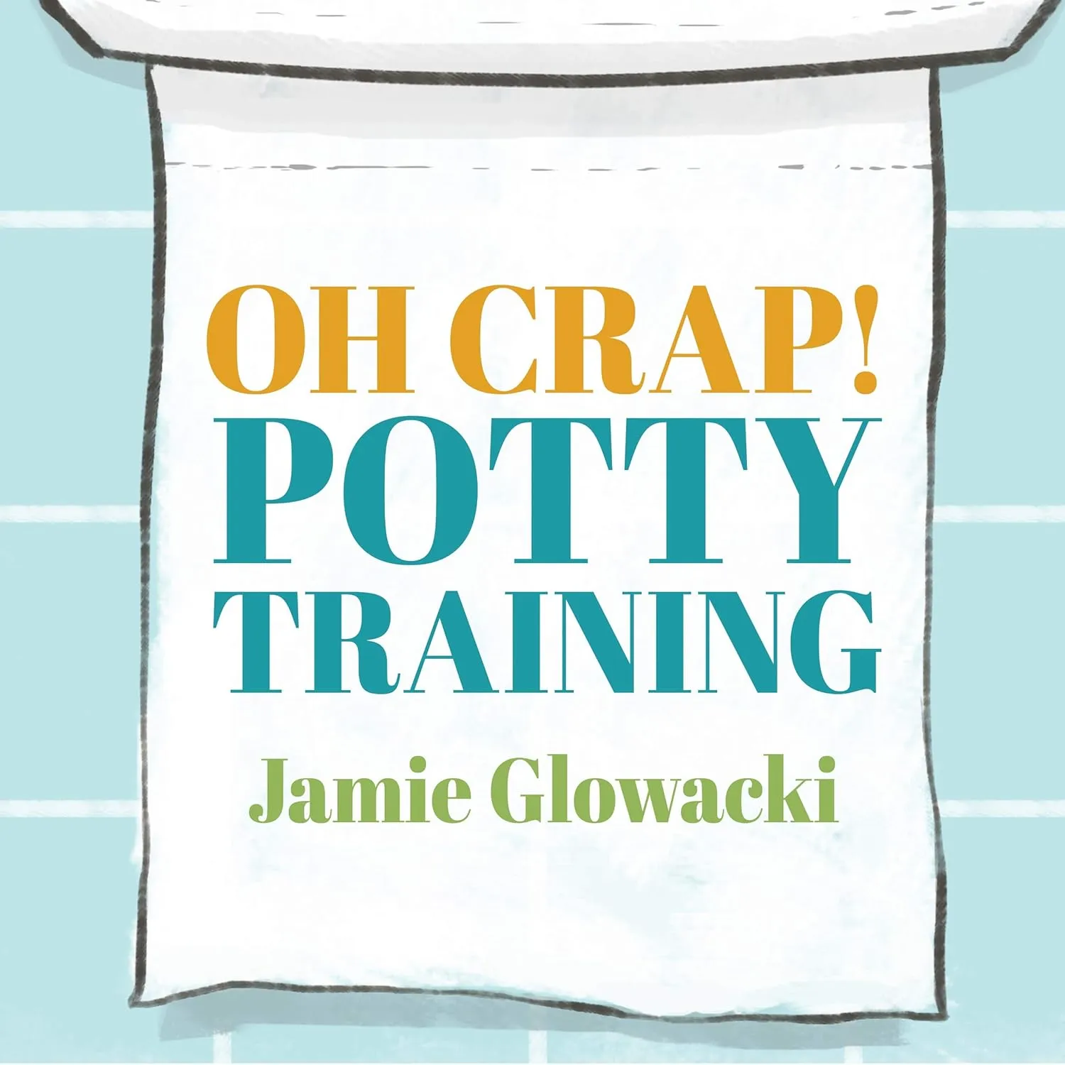 Oh Crap! Potty Training: Everything Modern Parents Need to Know to Do It Once and Do It Right Audio CD  MP3 Audio, March 1, 2021